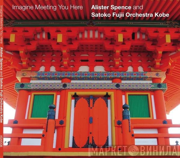 Alister Spence, Satoko Fujii Orchestra Kobe - Imagine Meeting You Here