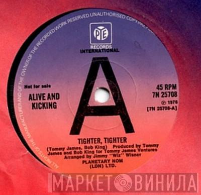 Alive 'N Kickin' - Tighter, Tighter