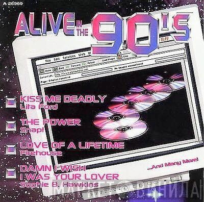  - Alive In The 90's