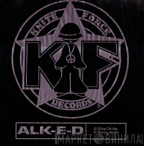 Alk-E-D - Shine On Me / Shining Bright