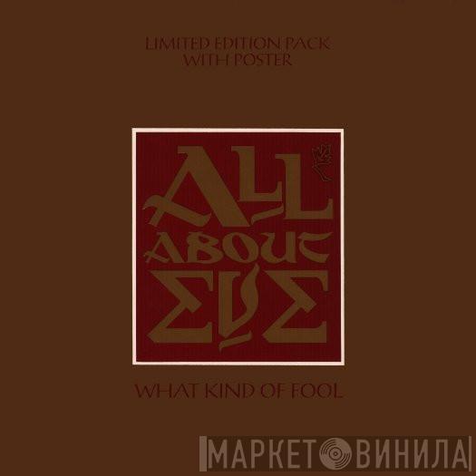  All About Eve  - What Kind Of Fool