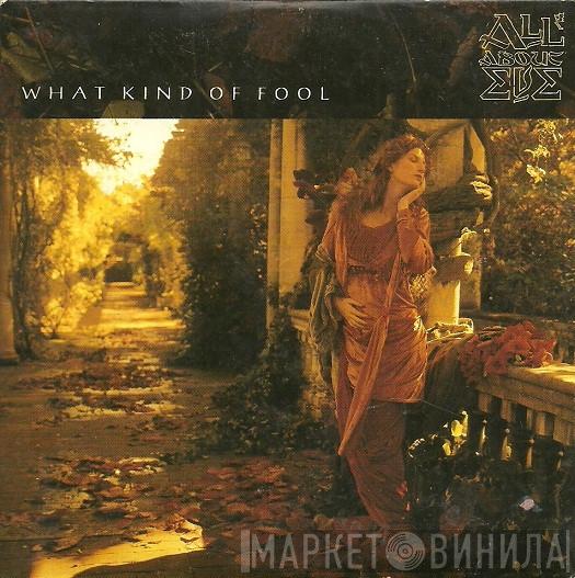  All About Eve  - What Kind Of Fool