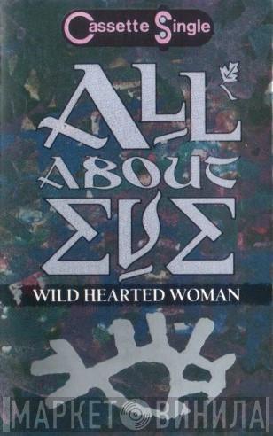  All About Eve  - Wild Hearted Woman