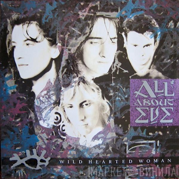  All About Eve  - Wild Hearted Woman