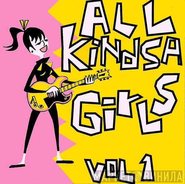  - All Kindsa Girls Vol. 1