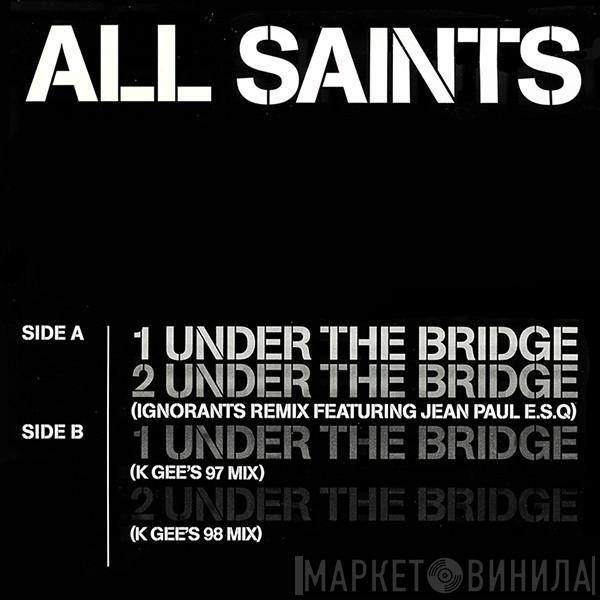  All Saints  - Under The Bridge / Lady Marmalade (Remixed)
