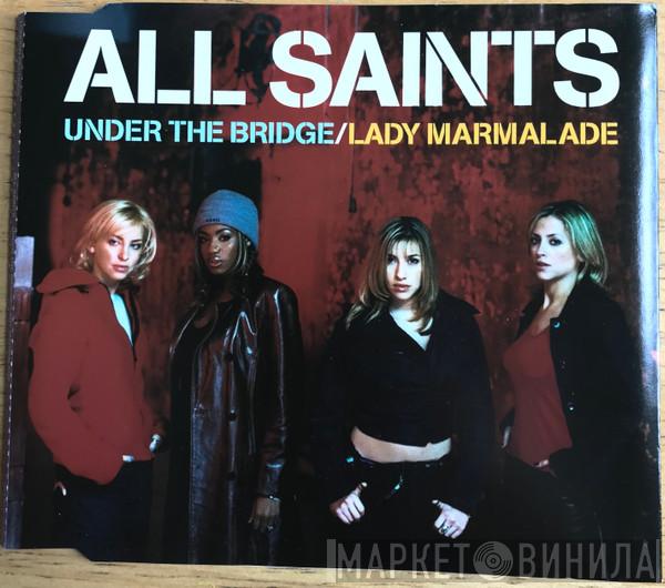  All Saints  - Under The Bridge / Lady Marmalade
