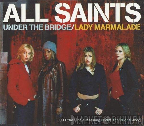  All Saints  - Under The Bridge / Lady Marmalade