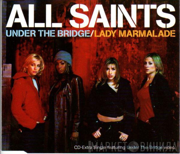  All Saints  - Under The Bridge / Lady Marmalade