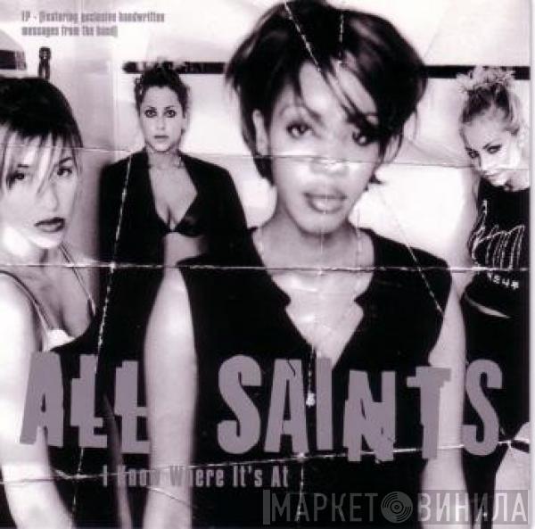  All Saints  - I Know Where It's At