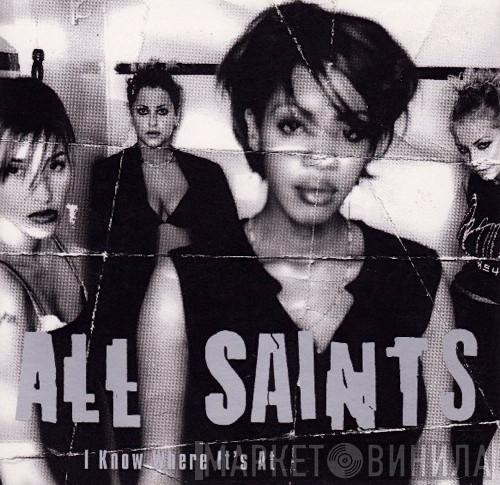  All Saints  - I Know Where It's At