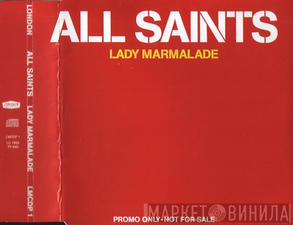  All Saints  - Lady Marmalade