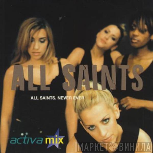  All Saints  - Never Ever
