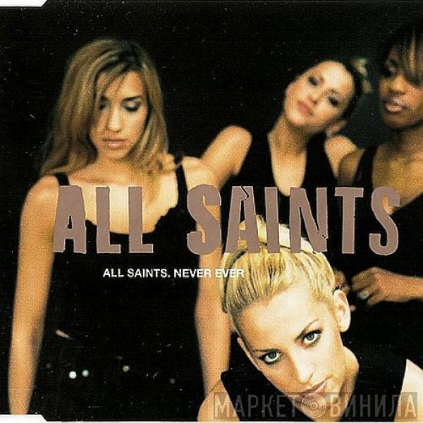  All Saints  - Never Ever