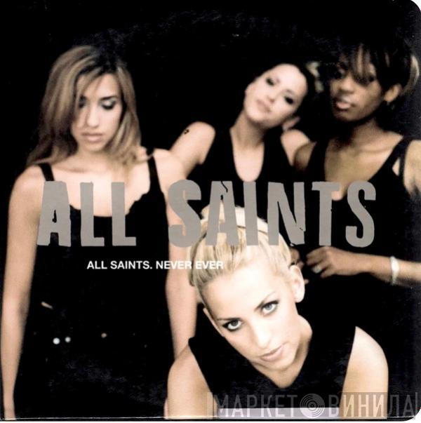  All Saints  - Never Ever