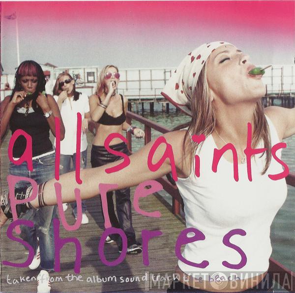  All Saints  - Pure Shores