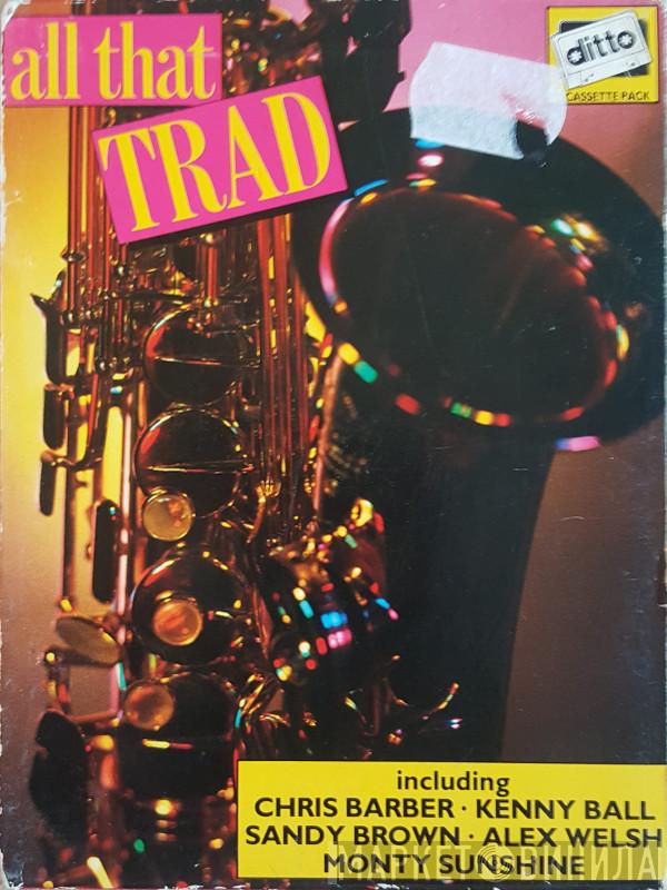  - All That Trad