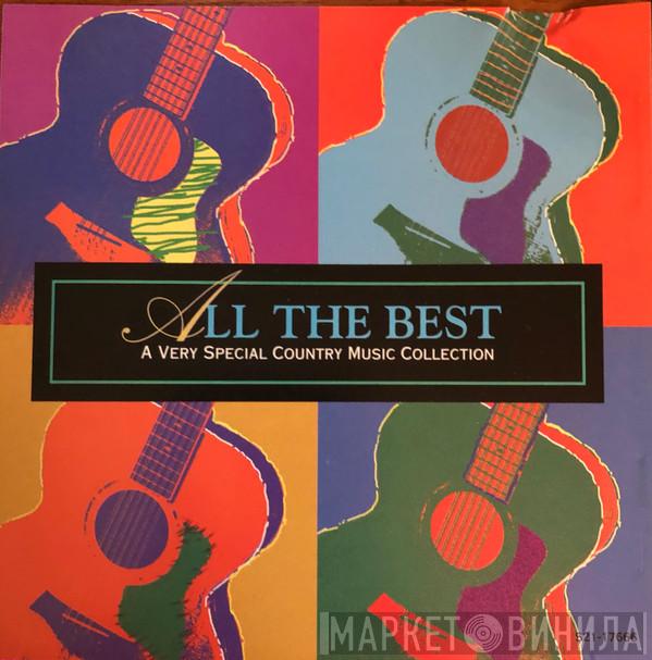  - All The Best (A Very Special Country Music Collection)