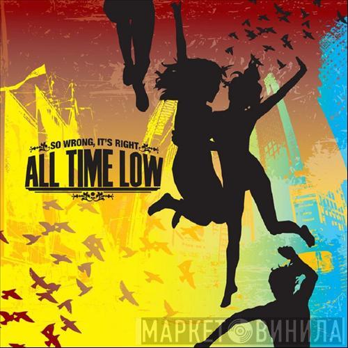  All Time Low  - So Wrong, It's Right