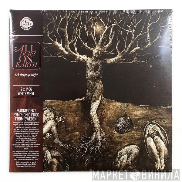 All Traps On Earth - A Drop Of Light
