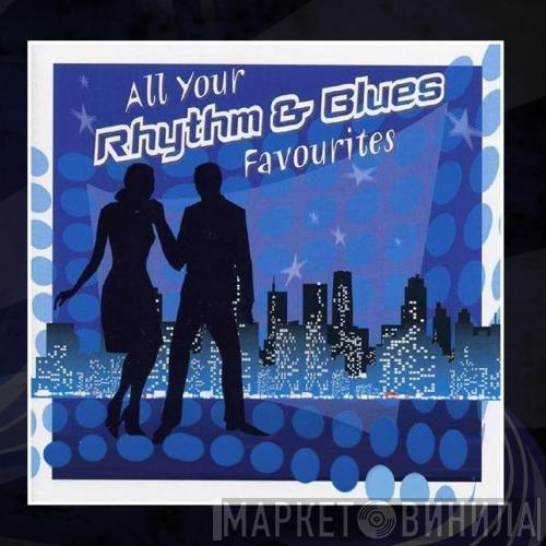  - All Your Rhythm & Blues Favourites