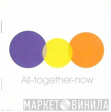  - All-together-now