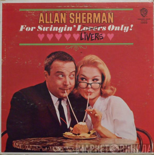  Allan Sherman  - For Swingin' Livers Only!