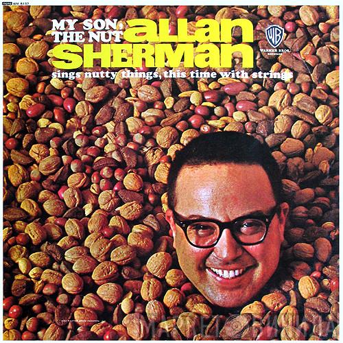 Allan Sherman - My Son, The Nut
