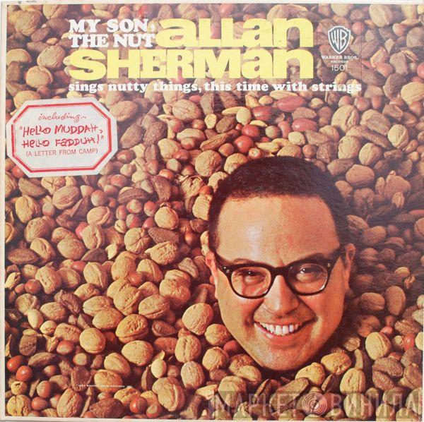  Allan Sherman  - My Son, The Nut