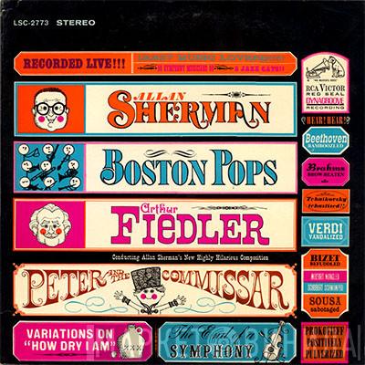, Allan Sherman , The Boston Pops Orchestra  Arthur Fiedler  - Peter And The Commissar