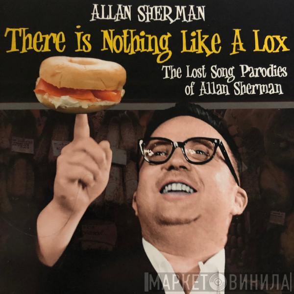  Allan Sherman  - There Is Nothing Like A Lox - The Lost Song Parodies Of Allan Sherman