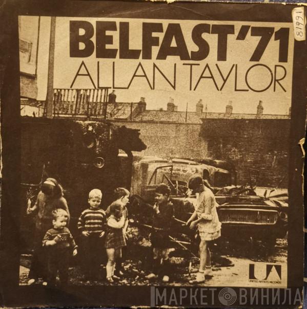 Allan Taylor - Belfast '71