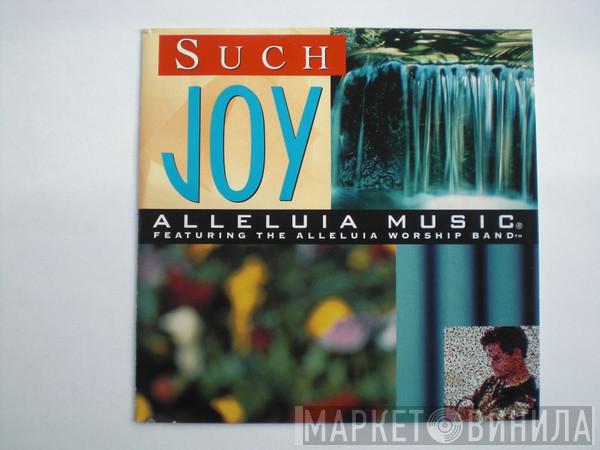 Alleluia Worship Band - Such Joy