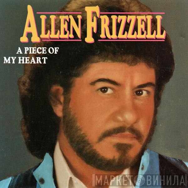 Allen Frizzell - A Piece Of My Heart