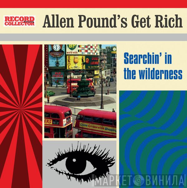 Allen Pound's Get Rich - Searchin' In The Wilderness