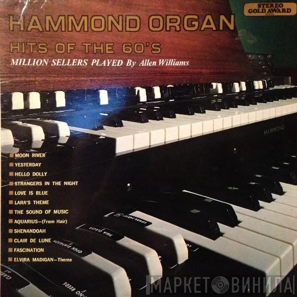 Allen Williams  - Hammond Organ Hits Of The 60's - Million Sellers Played By