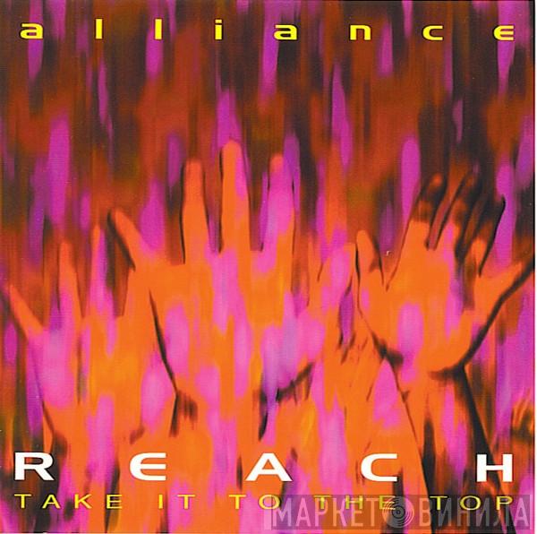  Alliance   - Reach (Take It To The Top)