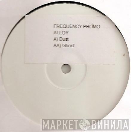 Alloy   - Dust / Ghost