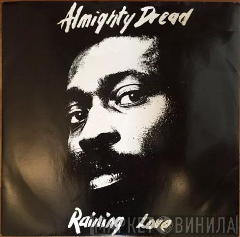 Almighty Dread  - Raining Love / Jah Will Be There