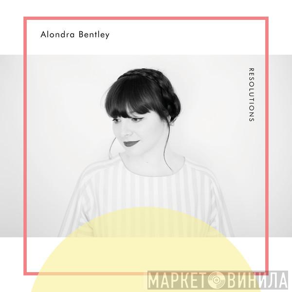 Alondra Bentley - Resolutions