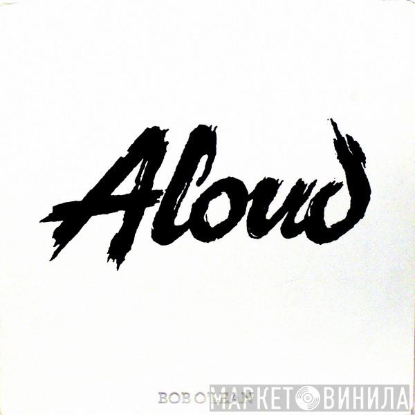 Aloud - Bob O'Lean