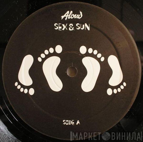 Aloud - Sex & Sun