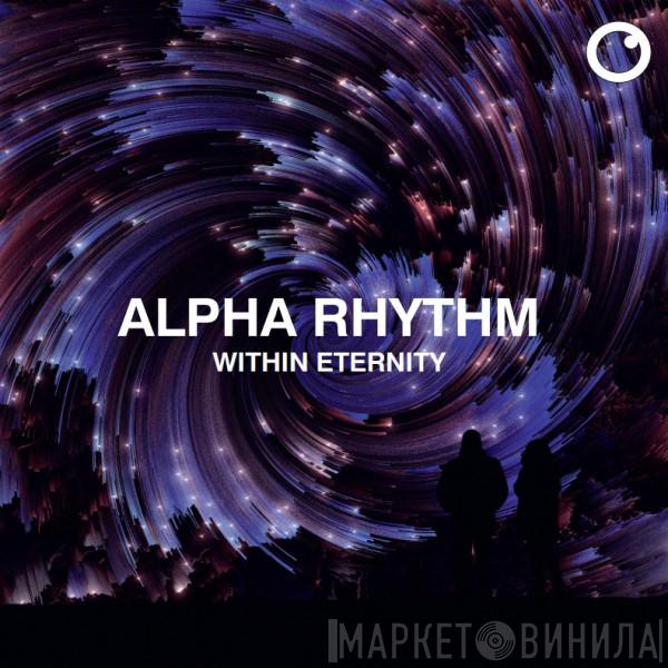 Alpha Rhythm  - Within Eternity