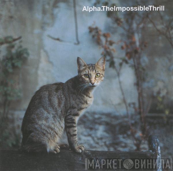  Alpha  - The Impossible Thrill