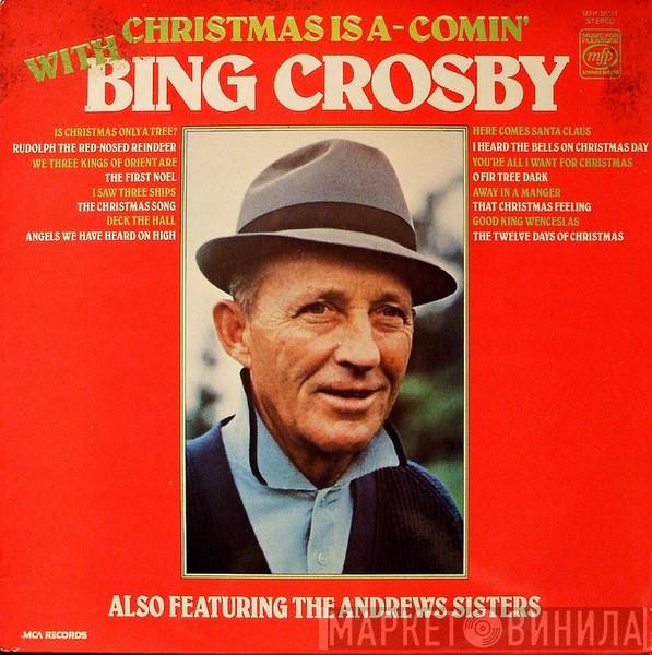 Also Featuring Bing Crosby  The Andrews Sisters  - Christmas Is A-Comin' With Bing Crosby