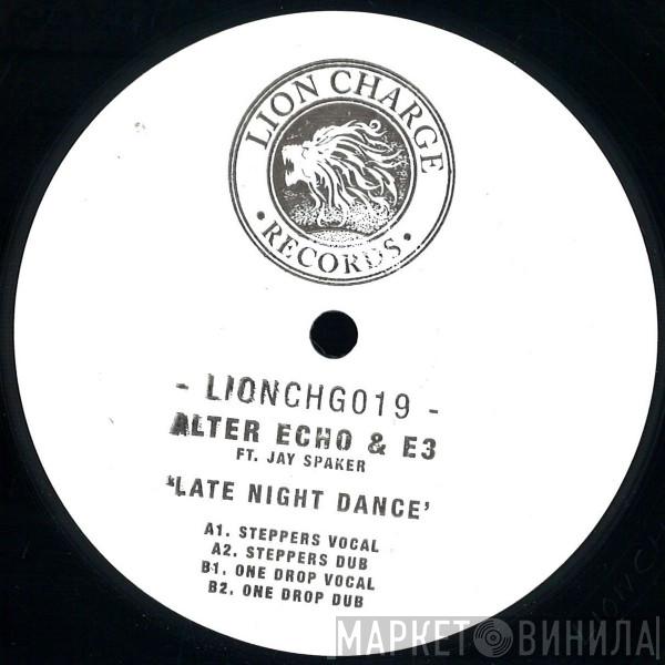 Alter Echo, E3 , Jay Spaker - Late Night Dance