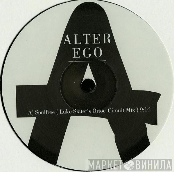 Alter Ego - Soulfree / Lycra (Luke Slater Remixes)