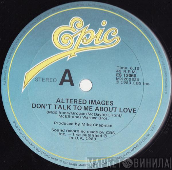  Altered Images  - Don't Talk To Me About Love