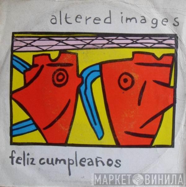  Altered Images  - Feliz Cumpleaños