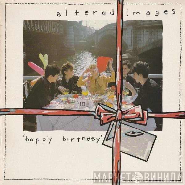 Altered Images - Happy Birthday